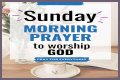 Unlock The Power Of Sunday Morning Prayer Images: Discoveries And Insights